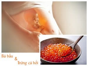 cách chế biến trứng cá hồi cho bà bầu